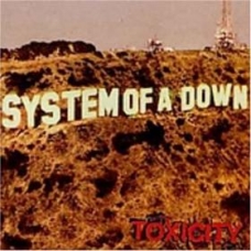 SYSTEM OF A DOWN  /TOXICITY                                 