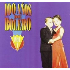 VARIOS - 100 A?OS DE BOLERO VOL.1 VARIOS - 100 A?OS DE BOLERO VOL.1