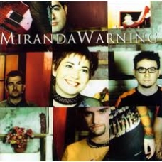 MIRANDA WARNING:MIRANDA WARNIING                            