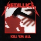 METALLICA:KILL ´EM ALL                                      