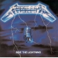 METALLICA:RIDE THE LIGHTNING                                