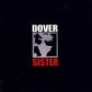 DOVER:SISTER                                                