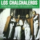 CHALCHALEROS, LOS:LOS CHALCHALEROS                          