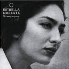 ESTRELLA MORENTE:MI CANTE Y UN POEMA (NUEV.REF.)            