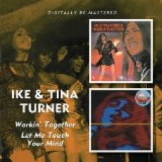 IKE & TINA TURNER:WORKING TOGHETER/LET ME TOUCH YOUR MIND   