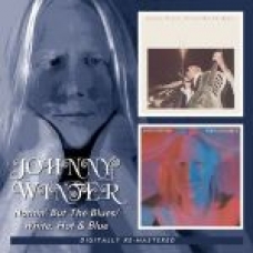 JOHNNY WINTER:NOTHING BUT THE BLUES/WHITE HOT & BLUE -IMPOR