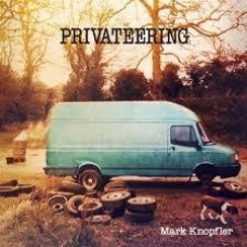 MARK KNOPFLER:PRIVATEERING                                  