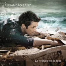 ALEJANDRO SANZ:LA MUSICA NO SE TOCA                         