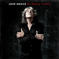 JOSE MERCE: MI UNICA LLAVE JOSE MERCE: MI UNICA LLAVE
