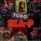 SKA-P:TODO SKA-P (CD+DVD)                                   