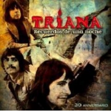TRIANA:RECUERDOS DE UNA NOCHE (30 ANIVERSARIO) TRIANA:RECUERDOS DE UNA NOCHE (30 ANIVERSARIO)