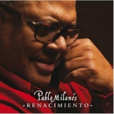 PABLO MILANES:RENACIMIENTO                                  