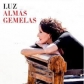 LUZ CASAL:ALMAS GEMELAS                                     