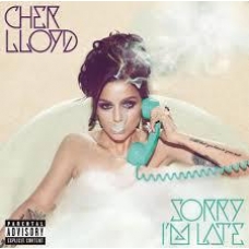 CHER LLOYD:SORRY IM LATE                                   