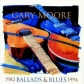 GARY MOORE:BALLADS & BLUES 1982-94 -IMPORTACION-            