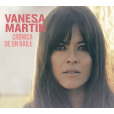 VANESA MARTIN:CRONICA DE UN BAILE (DIGIPACK)                