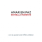 ESTRELLA MORENTE:AMAR EN PAZ (SOFTPACK)                     