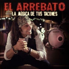 ARREBATO, EL:LA MUSICA DE TUS TACONES                       