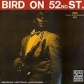 CHARLIE PARKER:BYRD ON 52ND STREET                          