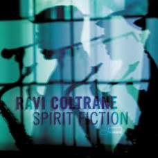 RAVI COLTRANE:SPIRIT FICTION                                