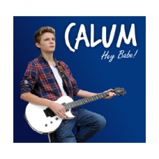 CALUM:HEY BABE                                              