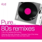 VARIOS - PURE...80S REMIXES (4CD) -IMPORTACION-            