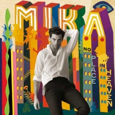 MIKA:NO PLACE IN HEAVEN                                     