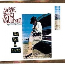 STEVIE RAY VAUGHAN:THE SKY IS CRYING STEVIE RAY VAUGHAN:THE SKY IS CRYING