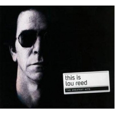 LOU REED:THIS IS LOU REED.THE GREATEST HITS                 