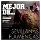 VARIOS - LO MEJOR DE... SEVILLANAS FLAMENCAS                