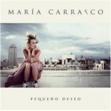 MARIA CARRASCO:PEQUE?O DESEO                                