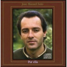 JOSE MANUEL SOTO:POR ELLA                                   