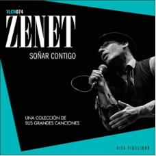 ZENET:SOÑAR CONTIGO UNA COLECCION DE SUS GRANDES CANCIONES  