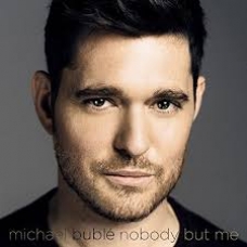 MICHAEL BUBLE:NOBODY BUT ME                                 