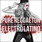 VARIOS - PURE REGGAETON AND ELECTROLATINO                   