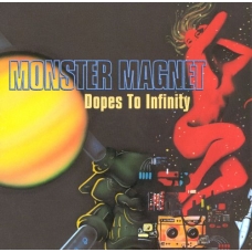 MONSTER MAGNET:DOPES TO INFINITY                            