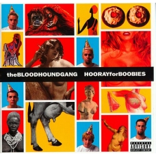 BLOODHOUND GANG:HOORAY FOR...BOOBIES                        