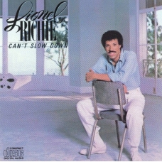 LIONEL RICHIE:CAN?T SLOW DOWN                               