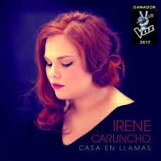 IRENE CARUNCHO:CASA EN LLAMAS                               