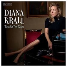DIANA KRALL:TURN UP THE QUIET DIANA KRALL:TURN UP THE QUIET