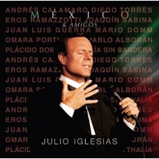 JULIO IGLESIAS:MEXICO & AMIGOS                              