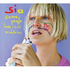 SIA:SOME PEOPLE HAVE REAL PROBLEMS -IMPORTACION-            