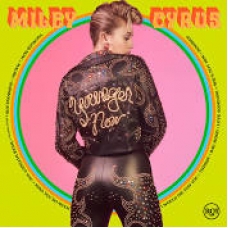 MILEY CYRUS:YOUNGER NOW                                     