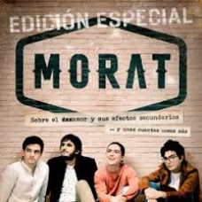 MORAT:SOBRE EL AMOR Y SUS EFECTOS SECUNDARIOS Y.. (EDIC.ESP.
