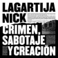 LAGARTIJA NICK:CRIMEN, SABOTAJE Y CREACION (DIGIPACK)       