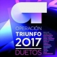 OPERACION TRIUNFO 2017 (O.T.) - DUETOS OPERACION TRIUNFO 2017 (O.T.) - DUETOS