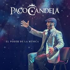 PACO CANDELA:EL PODER DE LA MUSICA                          