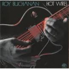 ROY BUCHANAN:HOT WIRES -IMPORTACION-                        