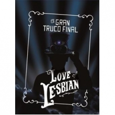 LOVE OF LESBIAN:EL GRAN TRUCO FINAL (2CD+2DVD DIGIBOOK)     