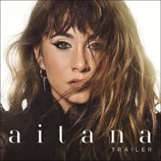 AITANA:TRAILER (EDIC.LTDA. CD+LIBRETA+STICKERS)             